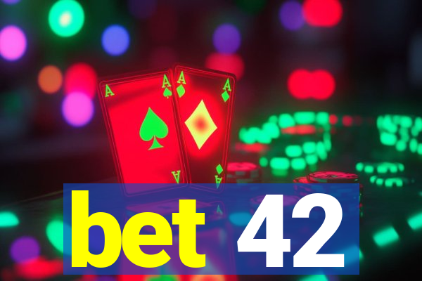 bet 42